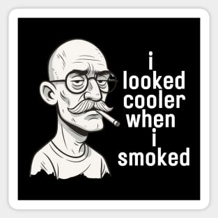 I looked cooler when I smoked Sticker